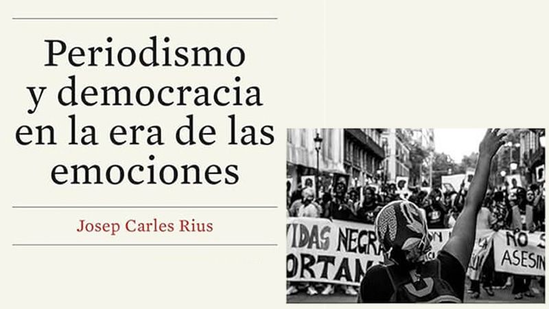 Periodismo y democracia en la era de las emociones